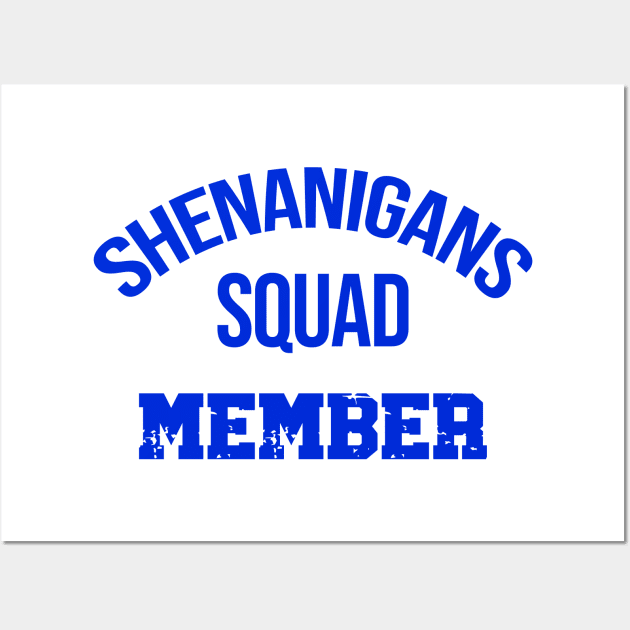 Shenanigans Squad Member Wall Art by Gear 4 U